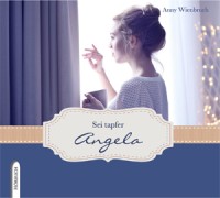Sei tapfer, Angela - Hörbuch MP3